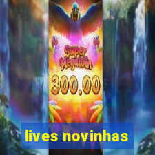 lives novinhas